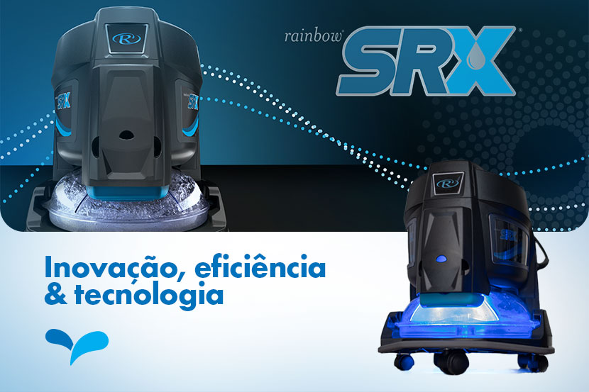 Rainbow® SRX: inovação, eficiência e tecnologia Rainbow® SRX: inovação, eficiência e tecnologia