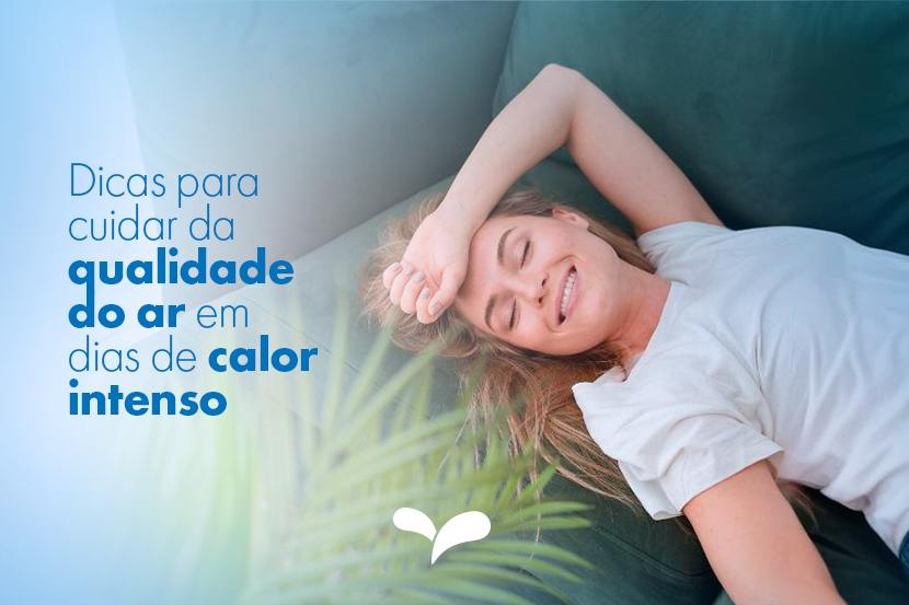 Dicas para cuidar da qualidade do ar em dias de calor intenso 