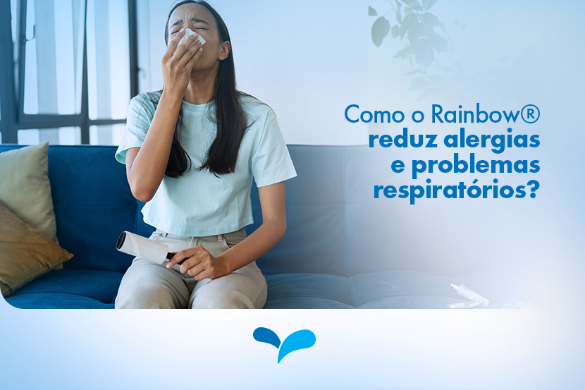 Como o Rainbow® reduz alergias e problemas respiratórios? Como o Rainbow® reduz alergias e problemas respiratórios?