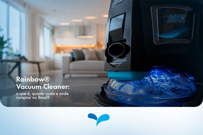 Rainbow® Vacuum Cleaner: o que é, quanto custa e onde comprar no Brasil?
