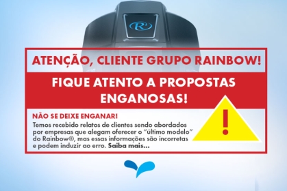 Alerta: cuidado com imitações se passando pelo Sistema Rainbow®!