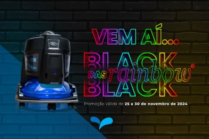 Por que comprar o Rainbow® na Black Friday?