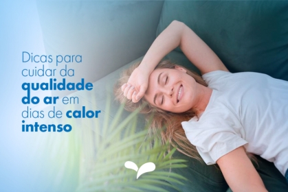Dicas para cuidar da qualidade do ar em dias de calor intenso 