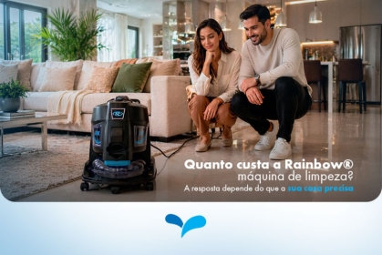 Quanto custa a Rainbow® máquina de limpeza?